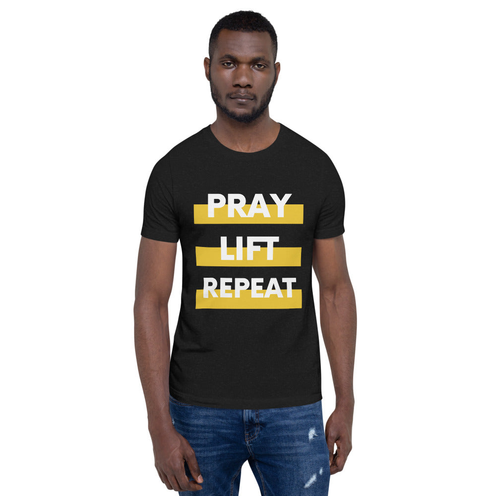 Pray Lift Repeat Unisex T shirt