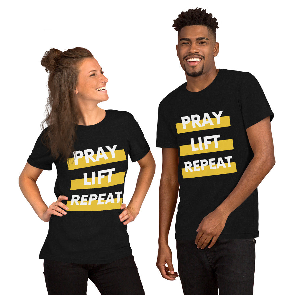 Pray Lift Repeat Unisex T shirt