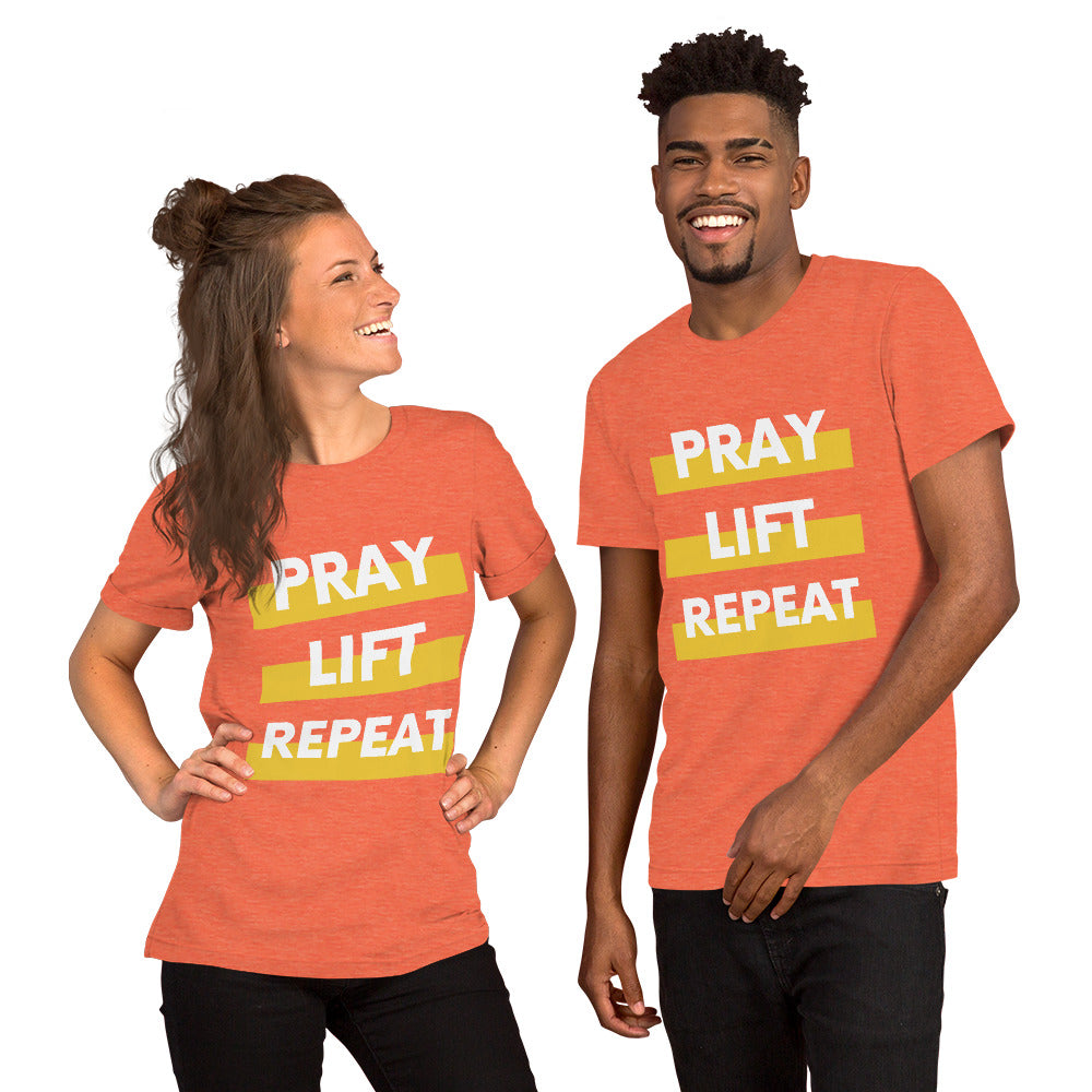 Pray Lift Repeat Unisex T shirt