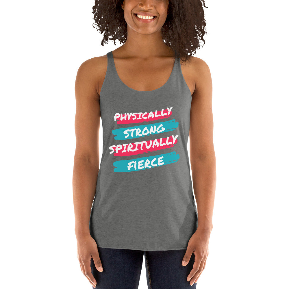 Physically Strong Spiritually Fierce Women's Racerback Tank