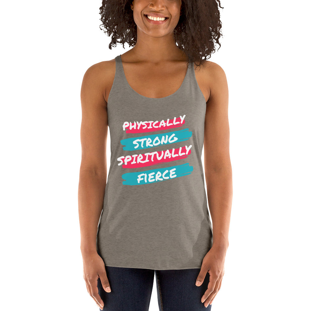 Physically Strong Spiritually Fierce Women's Racerback Tank